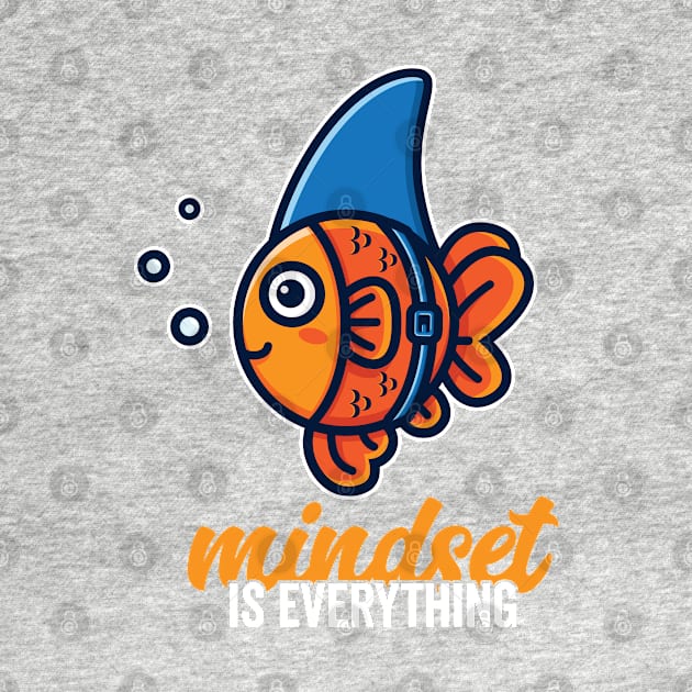 Cute Goldfish Mindset is Everything Be A Goldfish Shark Fin by markz66